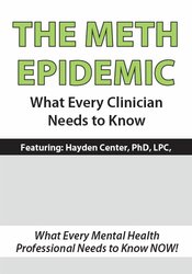 Hayden Center - The Meth Epidemic: What Every Clinician Needs to Know digital download