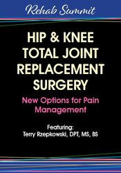 Terry Rzepkowski - Hip & Knee Total Joint Replacement Surgery - New Options for Pain Management digital download