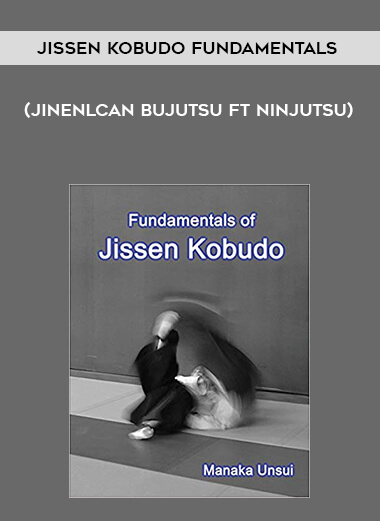 Jissen Kobudo Fundamentals (Jinenlcan Bujutsu ft Ninjutsu) digital download