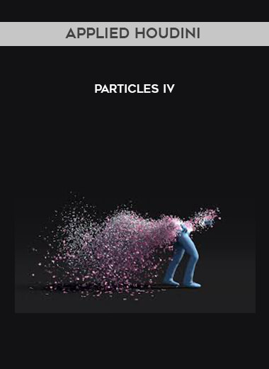 Applied Houdini - Particles IV digital download