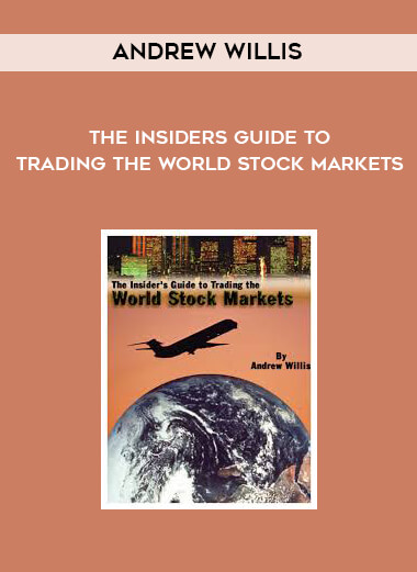 Andrew Willis - The Insiders Guide to Trading the World Stock Markets digital download