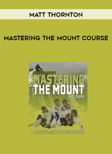 Mastering The Mount Course Matt Thornton digital download