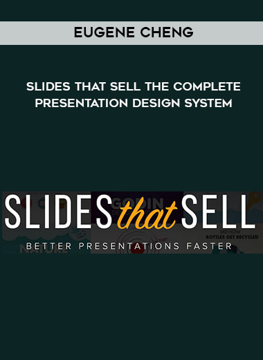 Eugene Cheng - Slides That Sell The Complete Presentation Design System digital download