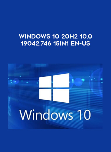 Windows 10 20H2 10.0.19042.746 15in1 en-US digital download