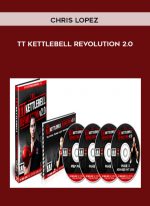 Chris Lopez - TT Kettlebell Revolution 2.0 digital download