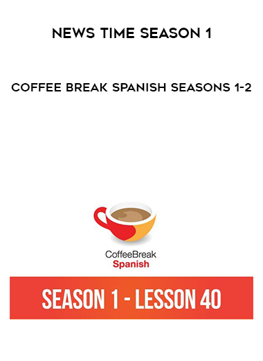Coffee Break Spanish Seasons 1-2 - News Time Season 1 digital download