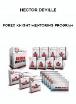 Hector DeVille – Forex Knight Mentoring Program digital download