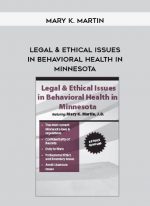 Legal & Ethical Issues in Behavioral Health in Minnesota - Mary K. Martin digital download