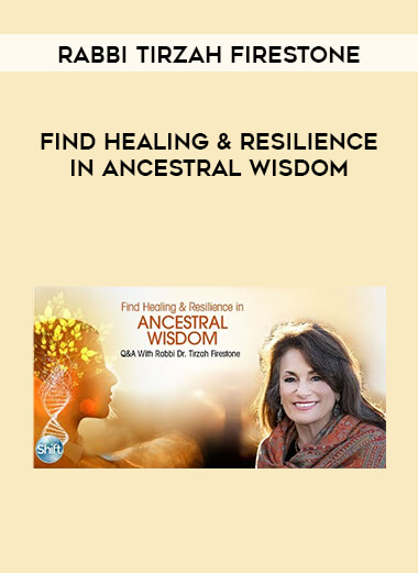 Rabbi Tirzah Firestone - Find Healing & Resilience in Ancestral Wisdom digital download