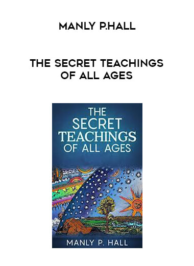Manly P.Hall - The Secret Teachings of All Ages digital download