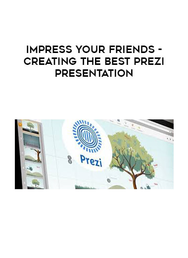 Impress Your Friends - Creating The Best Prezi Presentation digital download