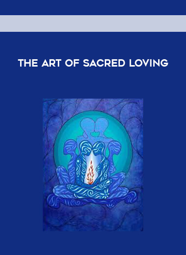 The Art of Sacred Loving digital download