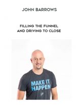 John Barrows - Filling The Funnel And Driving To Close digital download
