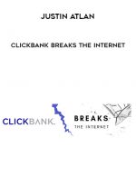 Justin Atlan – ClickBank Breaks The Internet digital download