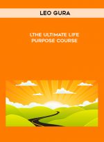 Leo Gura - The Ultimate Life Purpose Course digital download