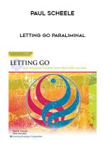 Paul scheele-Letting Go paraliminal digital download