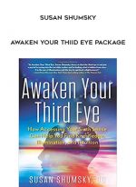 Susan Shumsky - Awaken Your Thiid Eye Package digital download