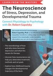 Depression and Developmental Trauma: Connect Physiology to Psychology with Dr. Robert Sapolsky - Robert Sapolsky digital download