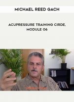 Michael Reed Gach - Acupressure Training Cirde