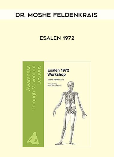 Dr. Moshe Feldenkrais - Esalen 1972 digital download