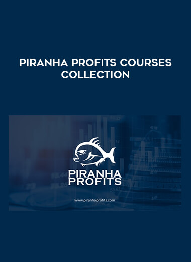 Get Piranha Profits Courses Collection at https://intellcentre.store